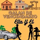 Ella Y El - Galan De Vecindario