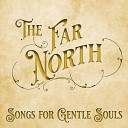The Far North - Stronger Together