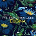 Paul Thomas feat Fuenka JES - Eugina