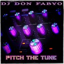 DJ Don Fabyo - pitch the tune