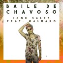 Igor Sales feat Malharo - Baile de Chavoso
