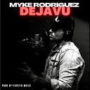 Myke Rodriguez - Dejavu