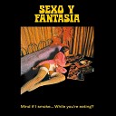Sexo y Fantasia - 9 Minutes