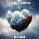 Andrey Ryabukhin - You Heart
