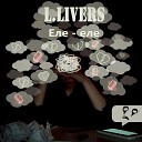L livers - Еле еле