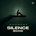 Chunkee - Silence Echo