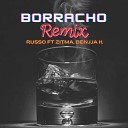 Russo feat Zitma Benjja k - Borracho Remix