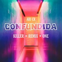 Killer One feat Ari CR - Confundida Remix
