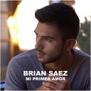 Brian Saez - Mi Primer Amor