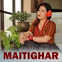 Nita Pun Magar feat Ranjita Gurung - MAITIGHAR