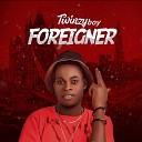 Twinzyboy feat Shilo JBM Genius - Foreigner