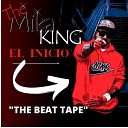 The Mika King - El Inicio Beat