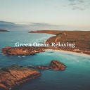 Deep Horizon Waves Massage Music Ocean Waves - Green Ocean Relaxing