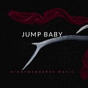 Nightwanderer Music - Jump Baby
