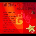 Emir Ersoy Projecto Cubano - Uc Kalp