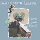 Walk Off The Earth Lukas Graham - Love You Right