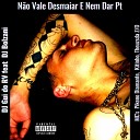 DJ Gui do RV feat DJ Bolzani MC Kitinho MC Theus da Z O MC Pikeno… - N o Vale Desmaiar E Nem Dar Pt