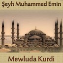 eyh Muhhamed Emin - Mewluda Kurdi