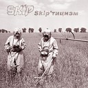SkiP - Это все фигня