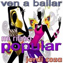 Jordi Coza - Ven a bailar mi ritmo popular