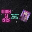 Otoniel Del Campo feat Dj Cross - Perreo En El Antro