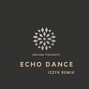 IzzyK Milena Thought - Echo Dance Remix