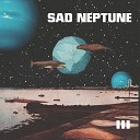 Sad Neptune - It s so Nice to Wake up in the Morning Alone