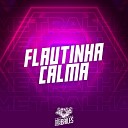 MC 7 BELO DJ VN Mix - Flautinha Calma