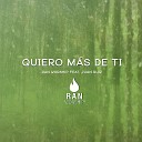Ran Worship feat Juan Ruiz - Quiero Mas de Ti