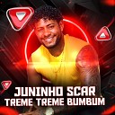 JUNINHO SCAR - Treme Treme Bumbum