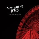 They Call Me Rico - You Done Me Wrong Radio Edit