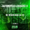 DJ HM ZL feat MC Menorzinho da VS - Automotivo Lend rio 2