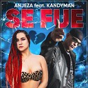 ANJEZA feat KANDYMAN - Se Fue