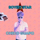Soviet Star - Chico Guapo