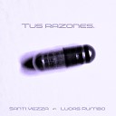 Santi Yezza feat lucas rumbo - Tus Razones