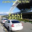 plashKa - Sochi feat Mac Putana
