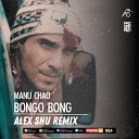 Manu Chao - Bongo Bong Alex Shu Remix Extended