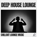 Chillout Lounge Music - Deep House Vibes