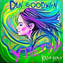 Den Goodwin - Улетай Kelib Remix