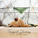 Tantric Sex Background Music Experts - A True Pure Relaxation