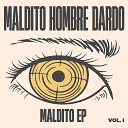 Maldito Hombre Dardo - Si Man ana Sale el Sol