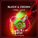 Block Crown - I Feel Love Radio Edit