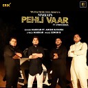Makkar feat Anish Kataria - Pehli Vaar