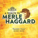 Bobby Bare - Ramblin Fever A Tribute To Merle Haggard