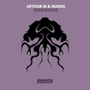 Arthur M and Manos - Somewhere (George Yammine Remix)