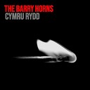 The Barry Horns - Cymru Rydd