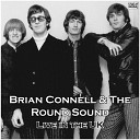 Brian Connell The Round Sound - You Got What It Takes Live