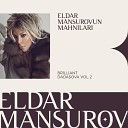 Eldar Mansurov feat Brilliant Dada ova - M ktub
