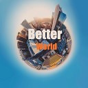 Better World - Wonderful Tonight