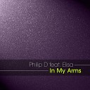 Philip D feat Elisa - In My Arms Original Radio Edit